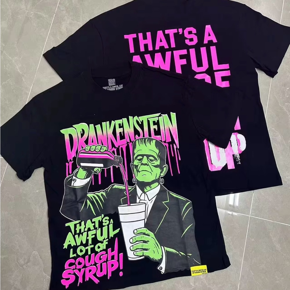 That’s a Awful lot of Cough syrup t-shirt